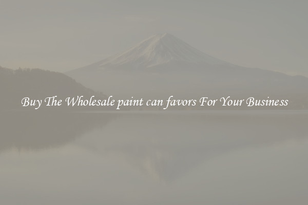  Buy The Wholesale paint can favors For Your Business 