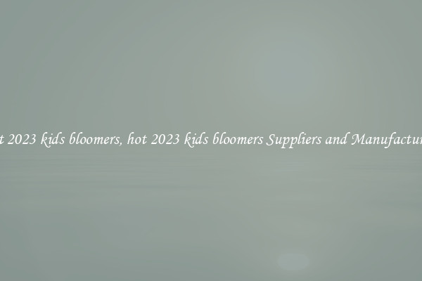 hot 2023 kids bloomers, hot 2023 kids bloomers Suppliers and Manufacturers