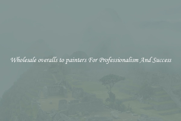 Wholesale overalls to painters For Professionalism And Success