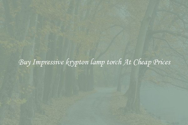 Buy Impressive krypton lamp torch At Cheap Prices