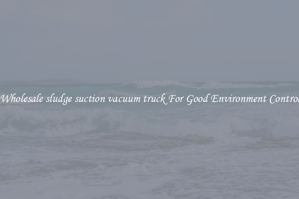 Wholesale sludge suction vacuum truck For Good Environment Control