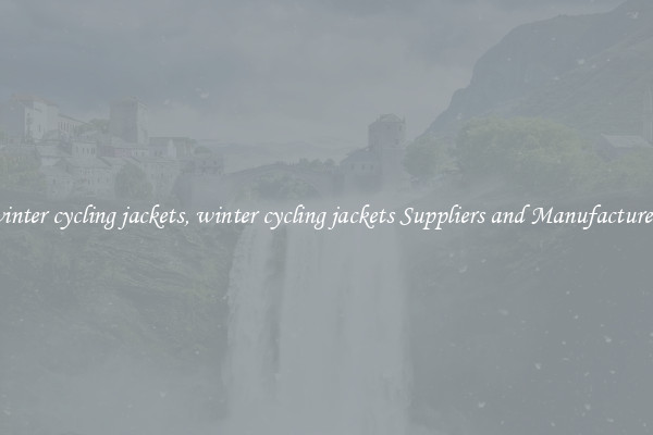 winter cycling jackets, winter cycling jackets Suppliers and Manufacturers