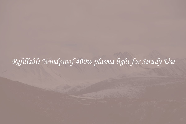 Refillable Windproof 400w plasma light for Strudy Use