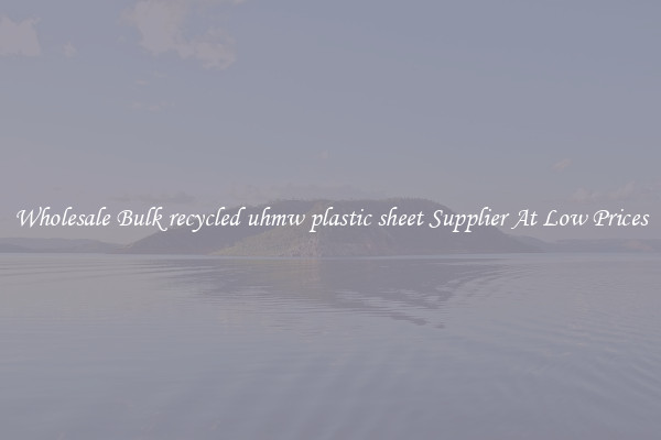 Wholesale Bulk recycled uhmw plastic sheet Supplier At Low Prices