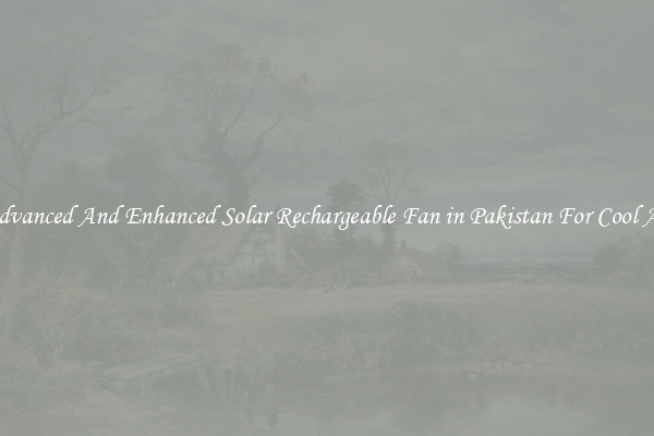 Advanced And Enhanced Solar Rechargeable Fan in Pakistan For Cool Air