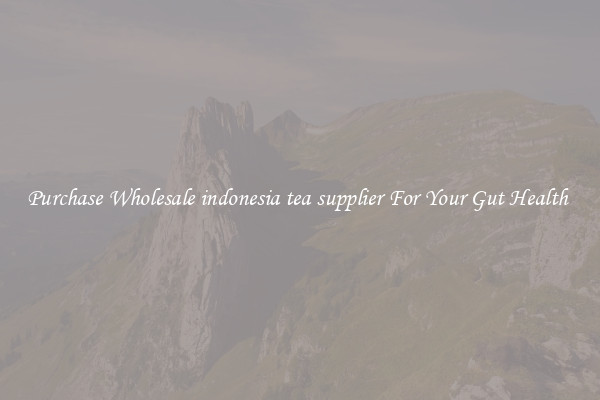 Purchase Wholesale indonesia tea supplier For Your Gut Health 