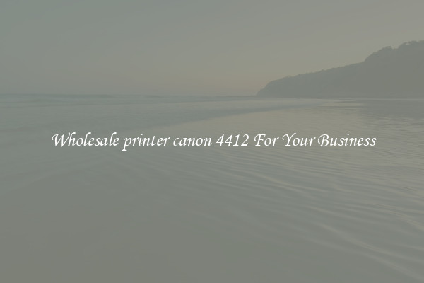 Wholesale printer canon 4412 For Your Business