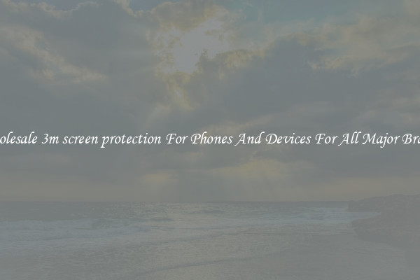 Wholesale 3m screen protection For Phones And Devices For All Major Brands