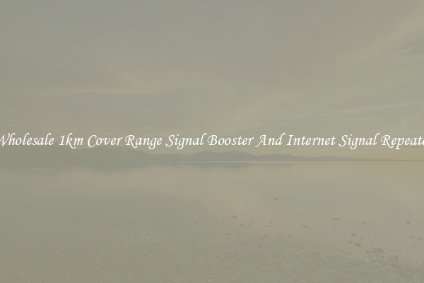 Wholesale 1km Cover Range Signal Booster And Internet Signal Repeater