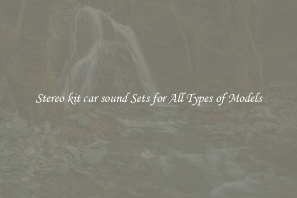 Stereo kit car sound Sets for All Types of Models