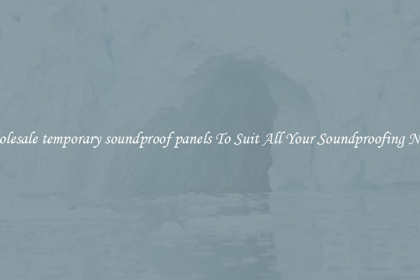 Wholesale temporary soundproof panels To Suit All Your Soundproofing Needs