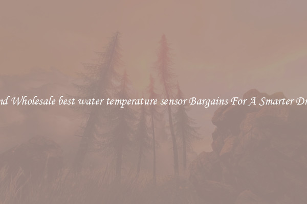 Find Wholesale best water temperature sensor Bargains For A Smarter Drive
