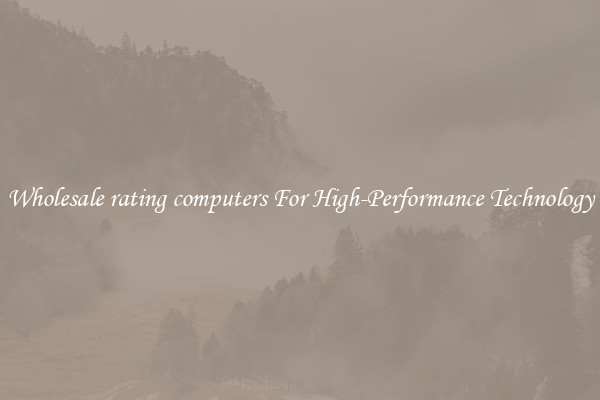 Wholesale rating computers For High-Performance Technology